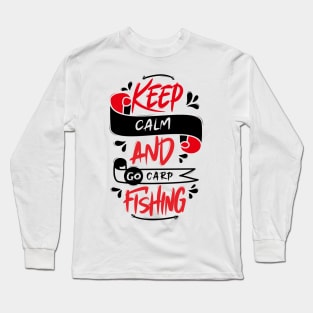 Keep Calm And Go Carp Fishing Long Sleeve T-Shirt